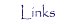 Links